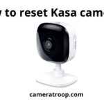 How To Reset Kasa Camera: Top 2 Ways & Super Helpful Guide
