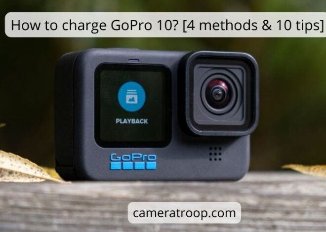 How to charge GoPro 10? [4 methods & 10 tips]