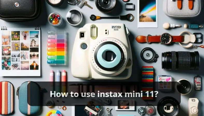 How to use instax mini 11?