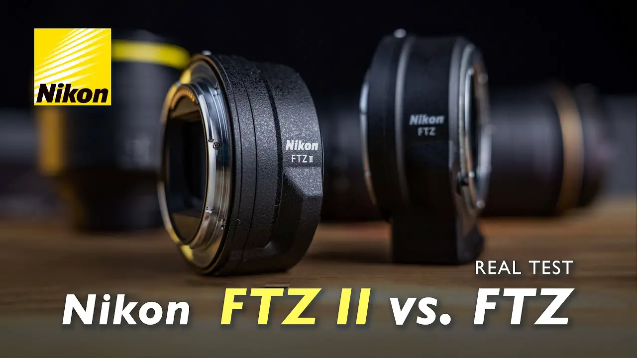  Nikon FTZ VS Nikon FTZ II adapters?