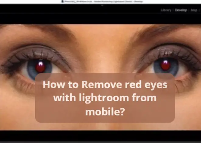 Remove red eyes lightroom mobile: detailed guide