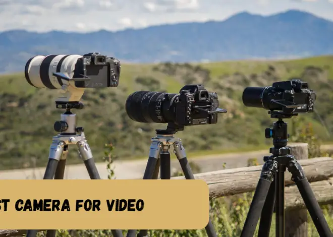 Best Camera for Video
